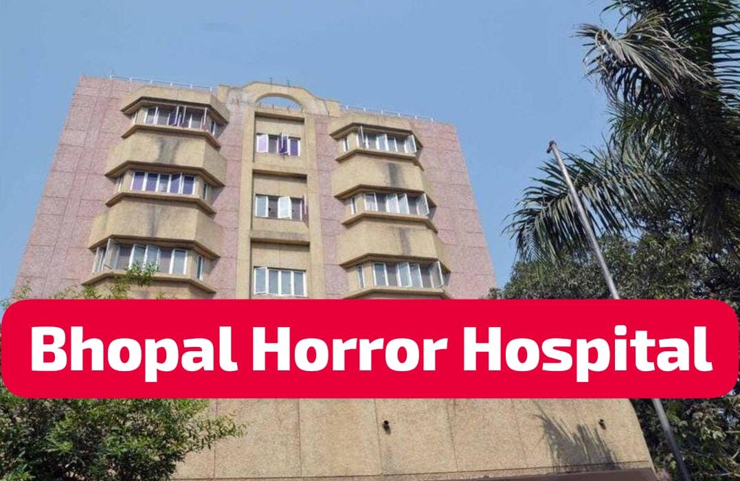 Bhopal Horror Hospital